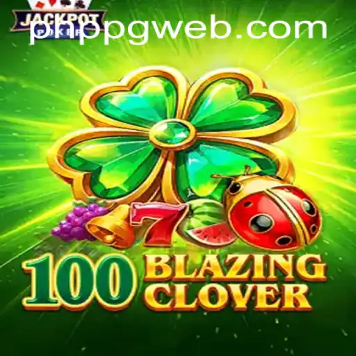 Unveiling 100BlazingClover: A Thrilling New Addition to PHPPG CASINO
